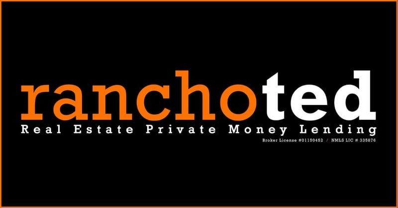 RanchoTed Real Estate Private Money Lending
