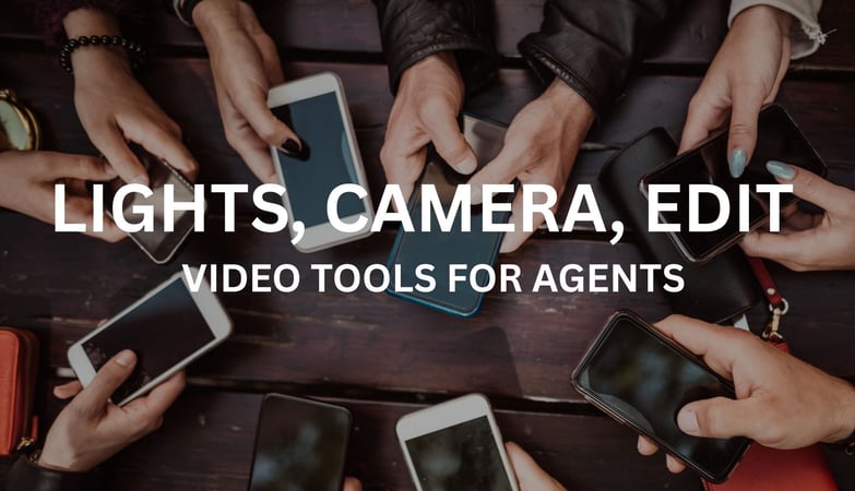 Lights, Camera, Edit! Video Tools for Agents