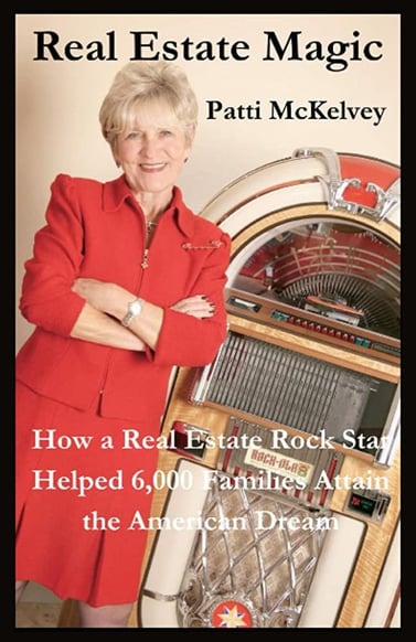 Patty McKelvey Book "How a Real Estate Rock Star Helped 6,000 Families Attain the American Dream"