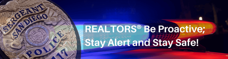 Realtors be Proactive; Stay Alert and Stay Safe!