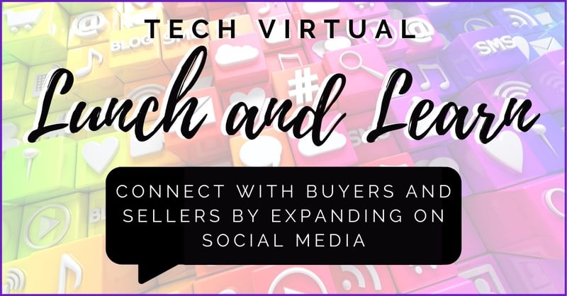 Tech Lunch & Learn - Connect with buyers and sellers through Social Media