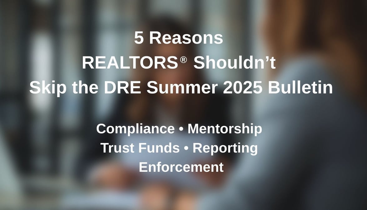5 Reasons REALTORS® Shouldn’t Skip the DRE Summer 2025 Bulletin