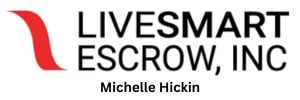 Michelle Hickin with LiveSmart Escrow