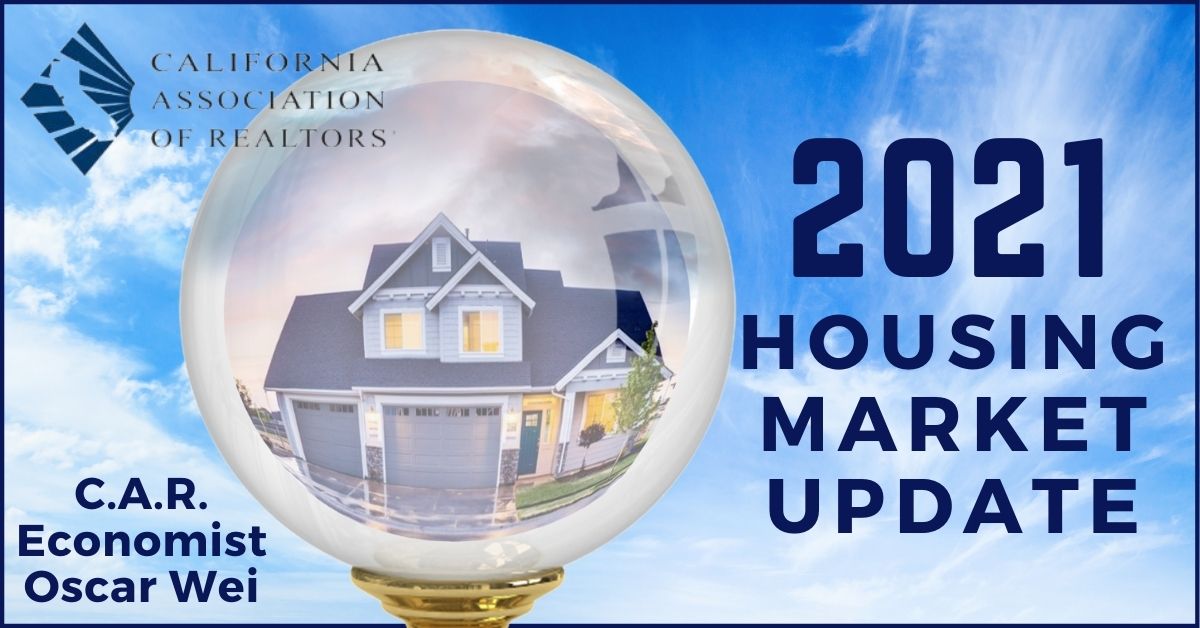 2021 HOUSING MARKET PREDICTIONS? C.A.R. ECONOMIST HAS THE INSIGHT!